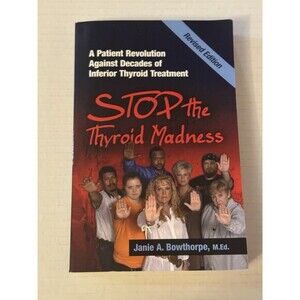 Stop the Thyroid Madness: A Patient Revolution Against Decades of Inferior Treat